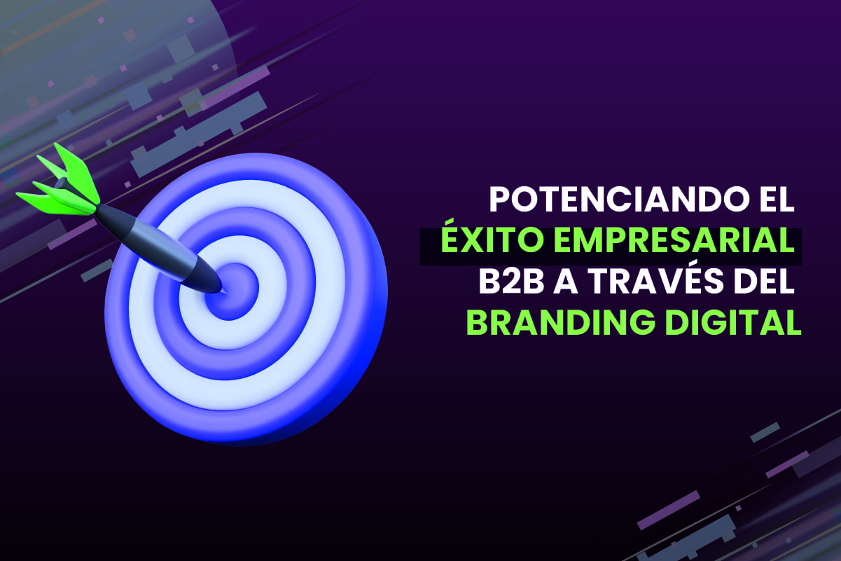 Potenciando el Éxito Empresarial B2B a través del Branding Digital